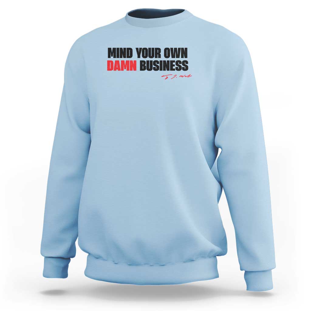 Funny Walz Sweatshirt Mind Your Own Damn Business - Wonder Print Shop