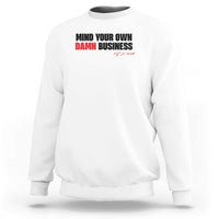 Funny Walz Sweatshirt Mind Your Own Damn Business - Wonder Print Shop