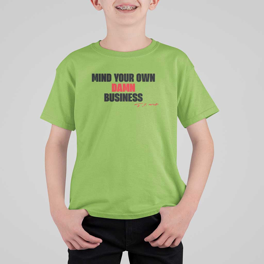 Funny Walz T Shirt For Kid Mind Your Own Damn Business Signature - Wonder Print Shop