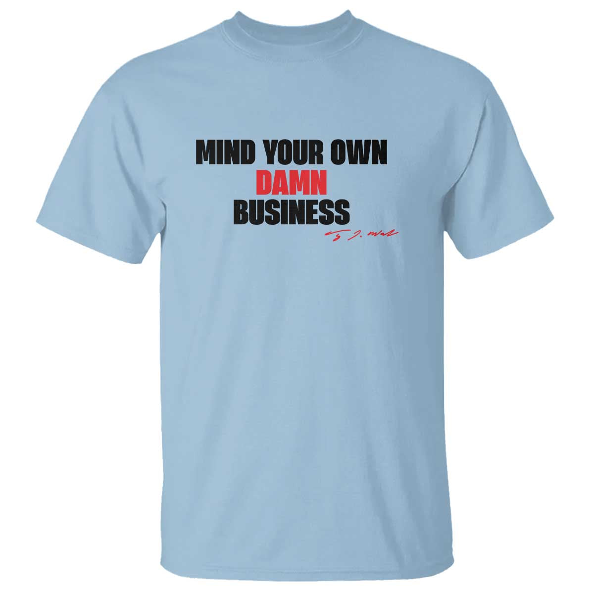 Funny Walz T Shirt Mind Your Own Damn Business Signature - Wonder Print Shop