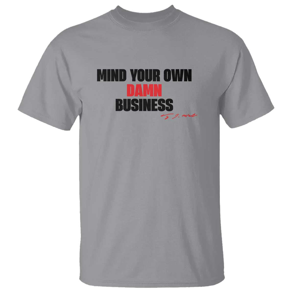 Funny Walz T Shirt Mind Your Own Damn Business Signature - Wonder Print Shop