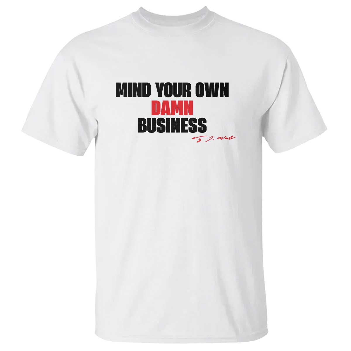 Funny Walz T Shirt Mind Your Own Damn Business Signature - Wonder Print Shop