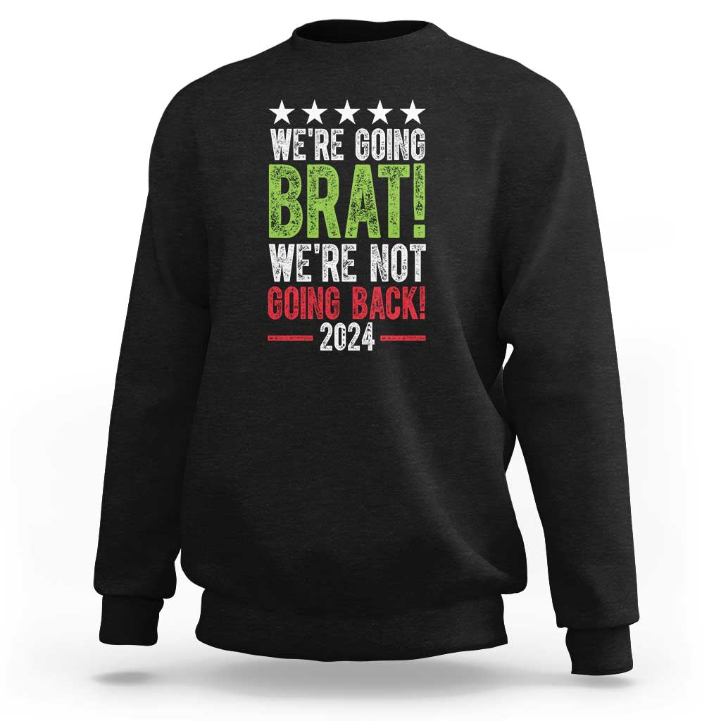 Harris Walz Supporter Sweatshirt We're Going Brat Not Going Back Star Election 2024 - Wonder Print Shop