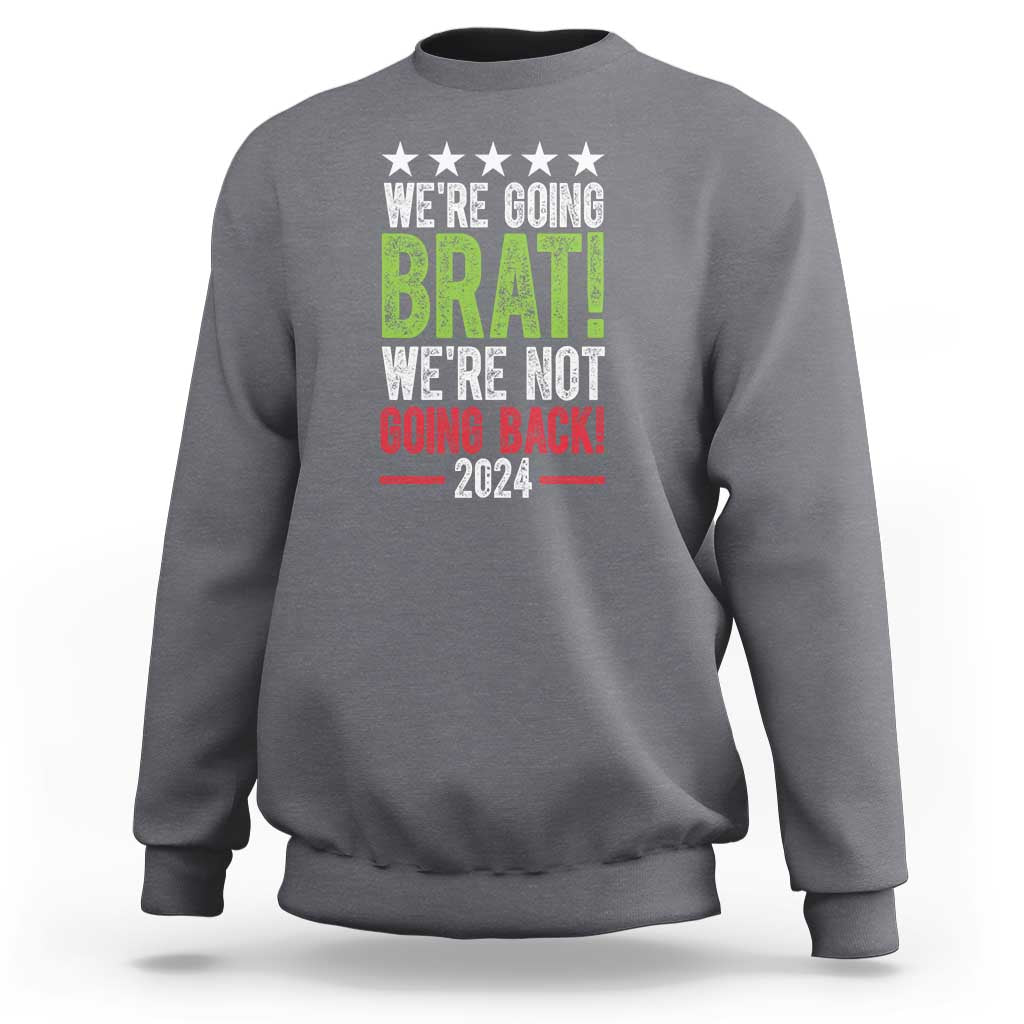Harris Walz Supporter Sweatshirt We're Going Brat Not Going Back Star Election 2024 - Wonder Print Shop