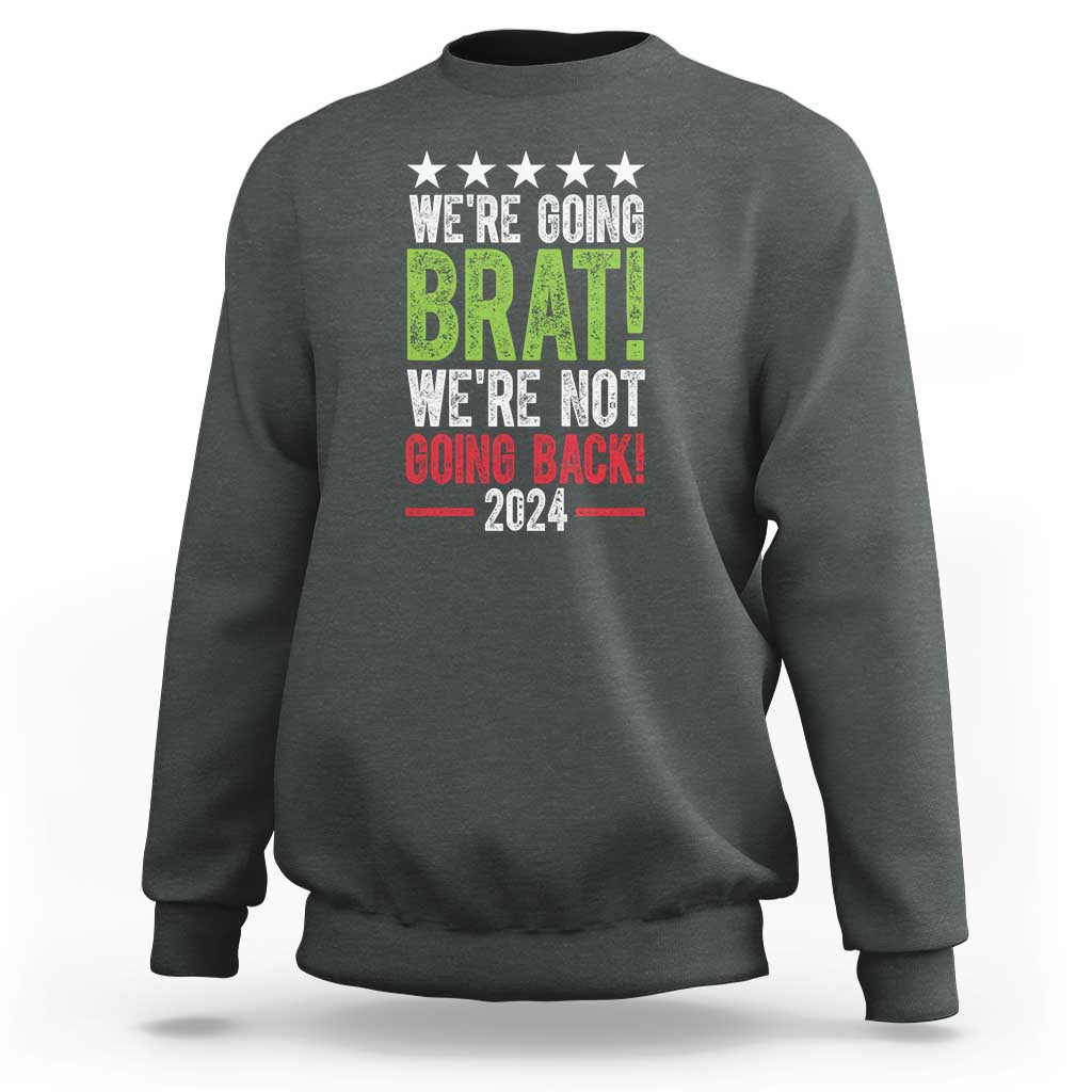 Harris Walz Supporter Sweatshirt We're Going Brat Not Going Back Star Election 2024 - Wonder Print Shop