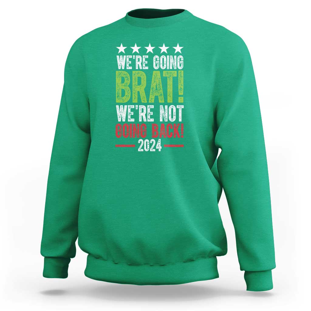 Harris Walz Supporter Sweatshirt We're Going Brat Not Going Back Star Election 2024 - Wonder Print Shop