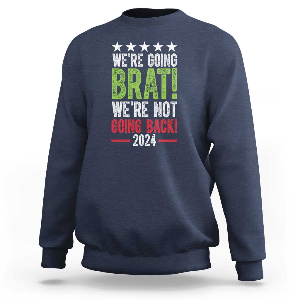 Harris Walz Supporter Sweatshirt We're Going Brat Not Going Back Star Election 2024 - Wonder Print Shop