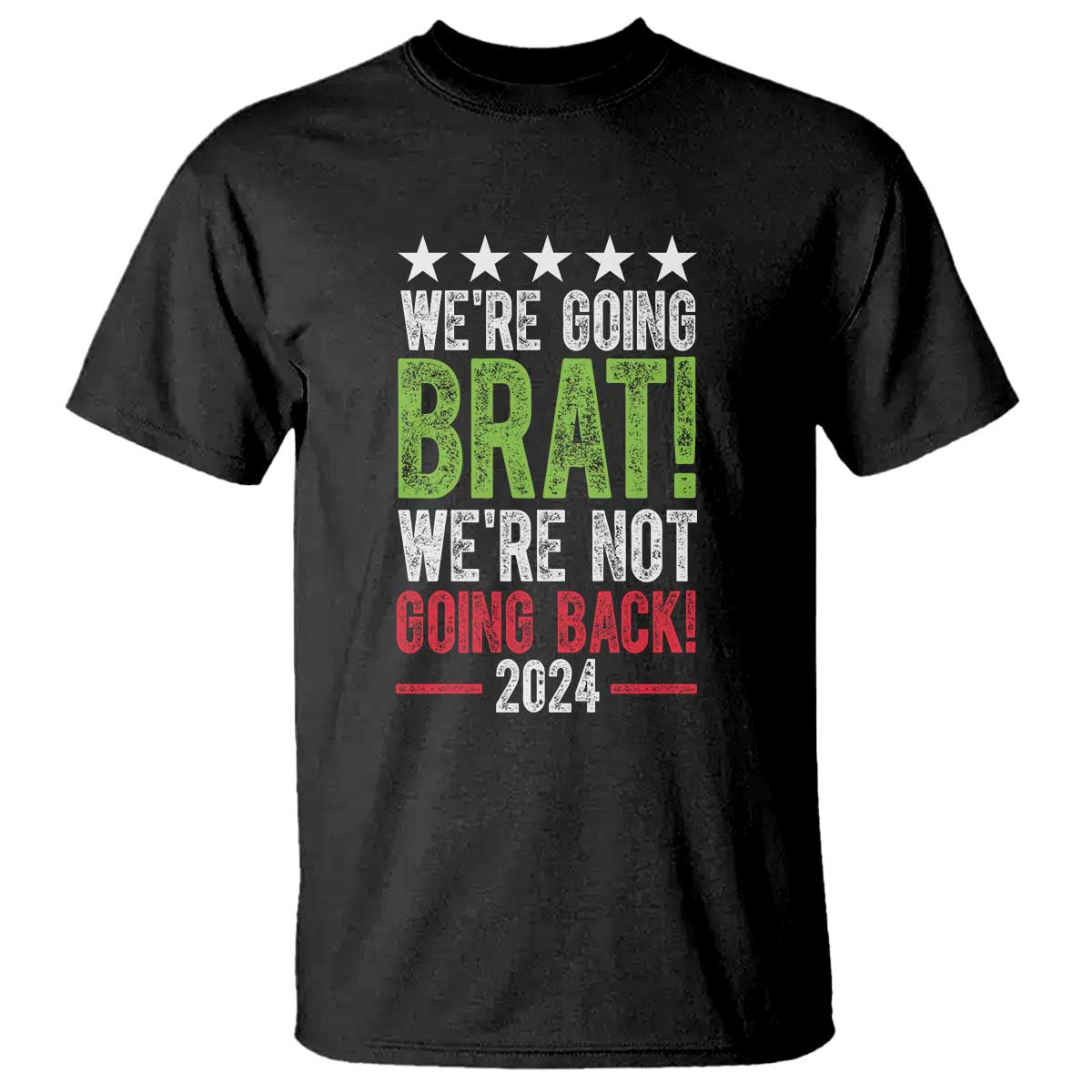 Harris Walz Supporter T Shirt We're Going Brat Not Going Back Star Election 2024 - Wonder Print Shop