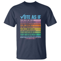 Vote For Human's Rights T Shirt Vote As If Your Skin Is Not White Your Parents Need Medical Care - Wonder Print Shop