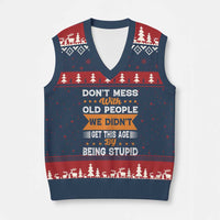 Funny Dont Mess With Old People We Didnt Get This Age By Being Stupid V-Neck Knit Sweater Vest