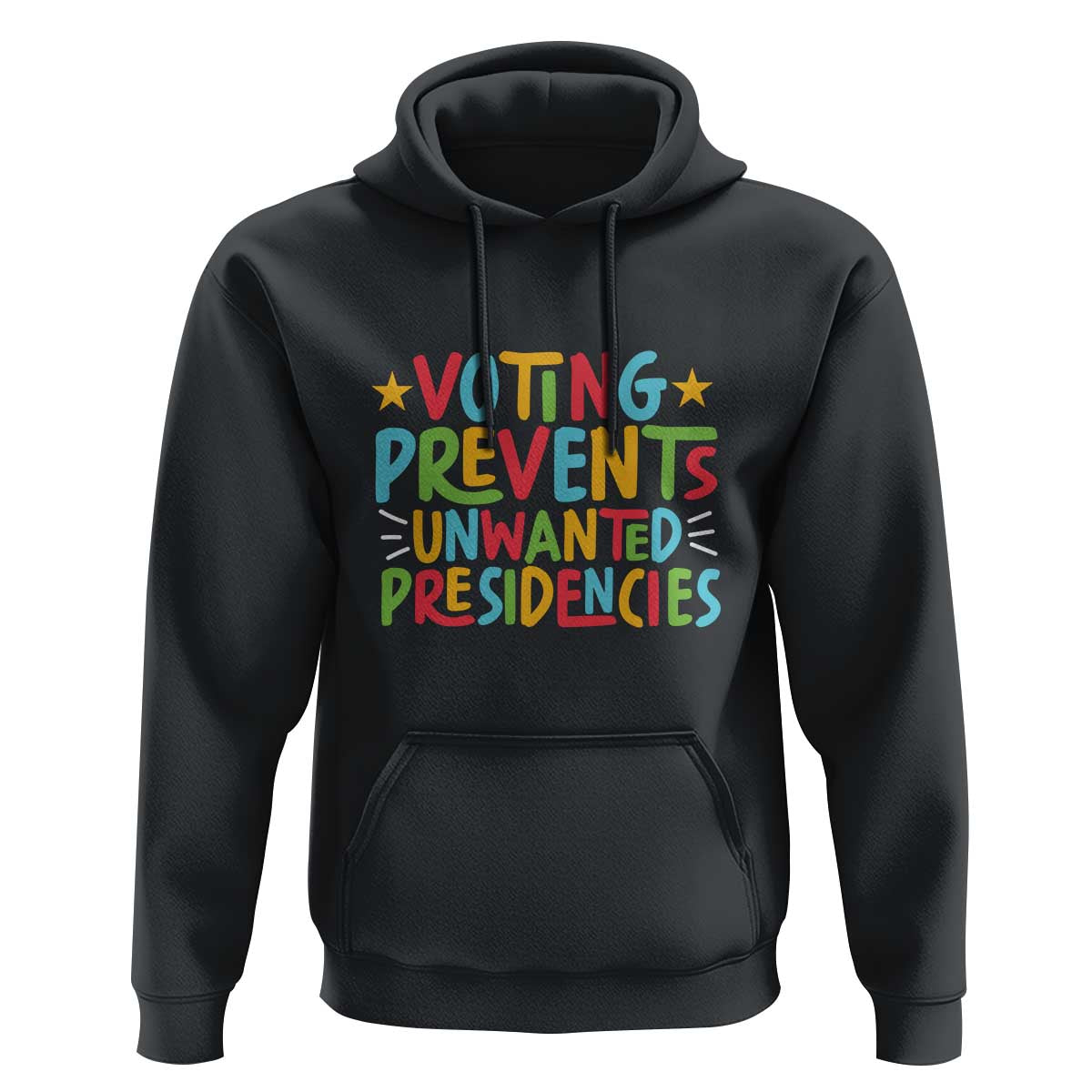Voting Prevents Unwanted Presidencies Hoodie Colorful US Presidential Election Political 2024 Star - Wonder Print Shop