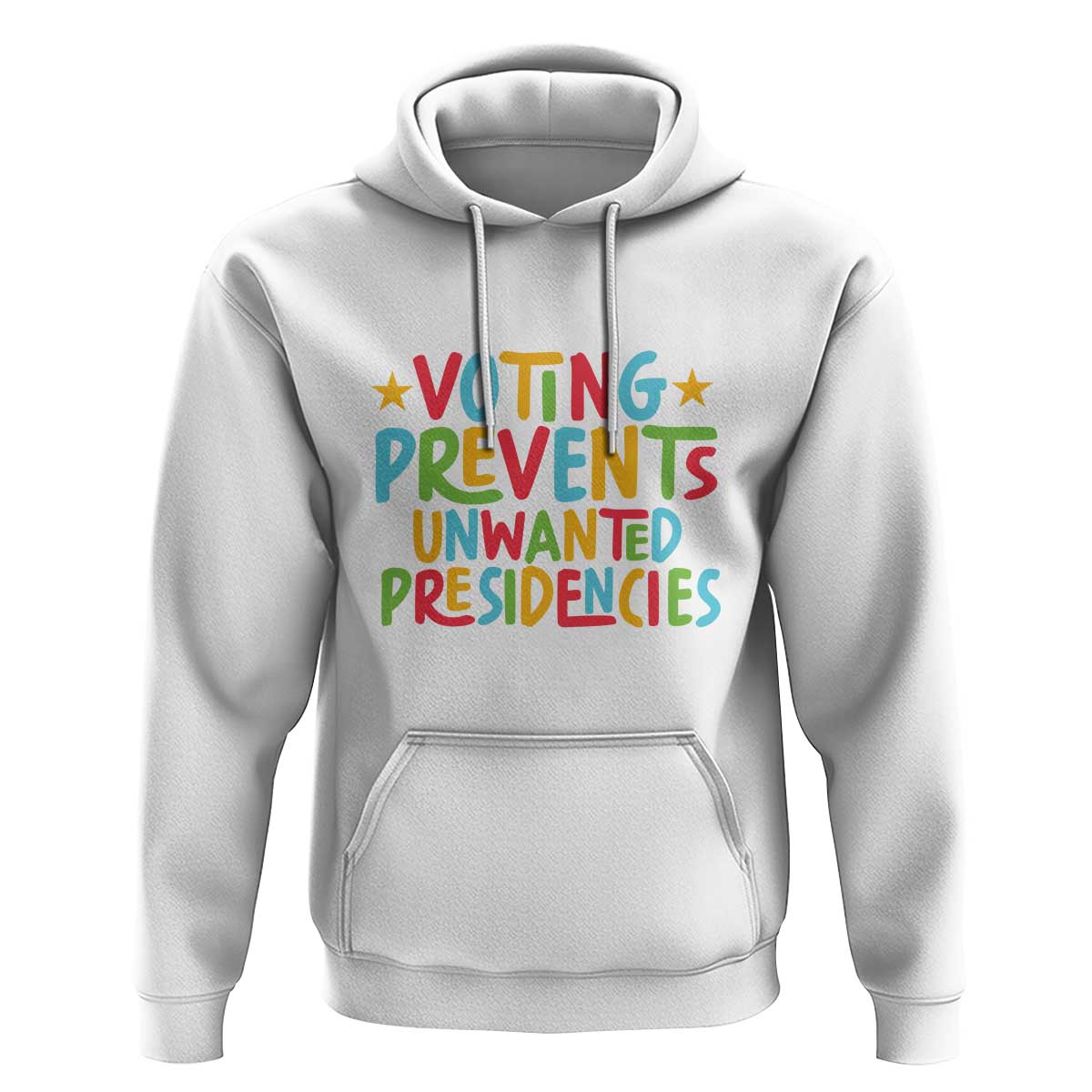 Voting Prevents Unwanted Presidencies Hoodie Colorful US Presidential Election Political 2024 Star - Wonder Print Shop