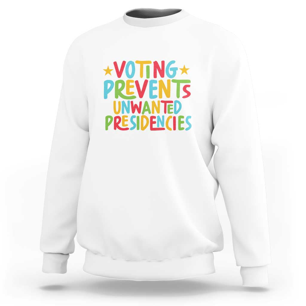 Voting Prevents Unwanted Presidencies Sweatshirt Colorful US Presidential Election Political 2024 Star - Wonder Print Shop
