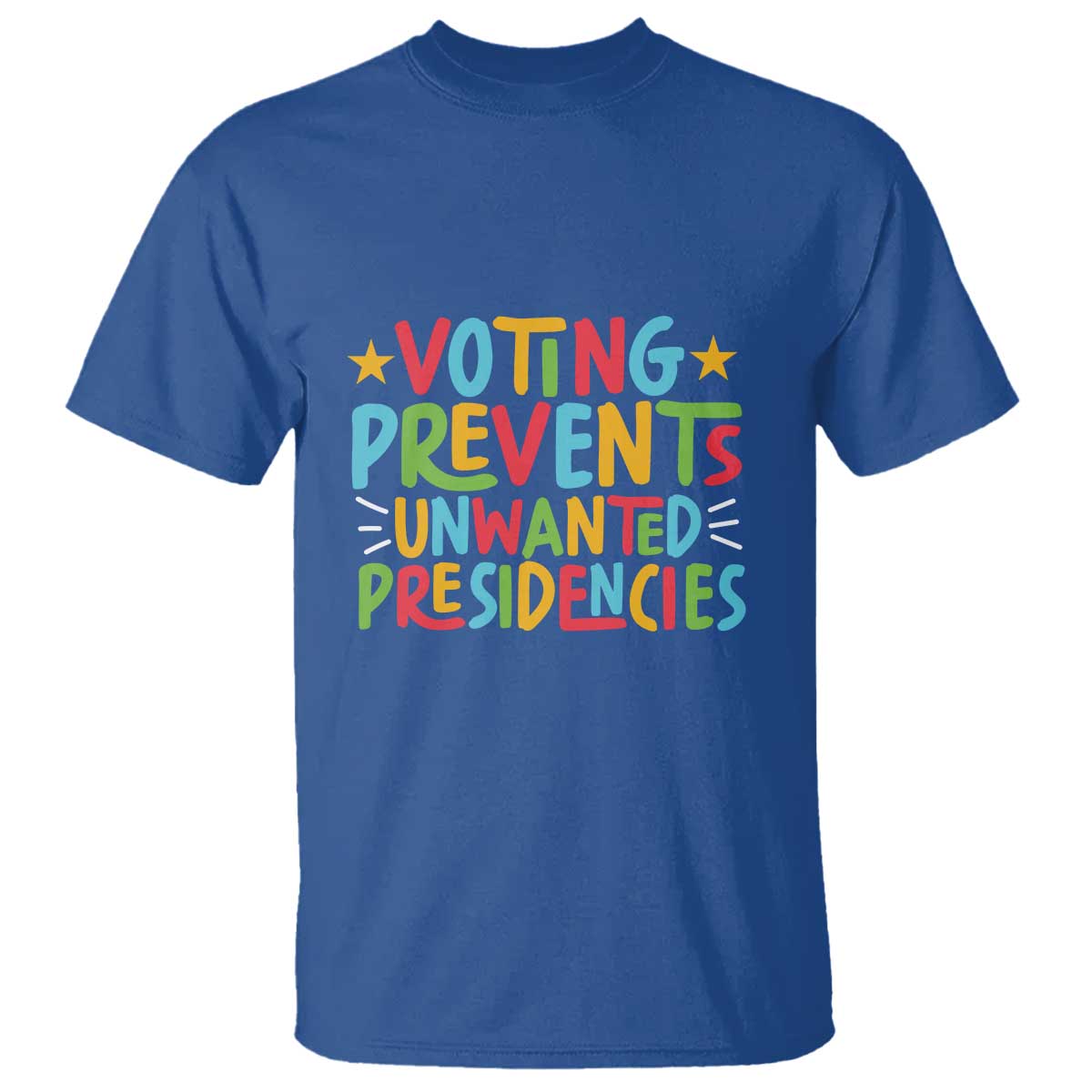 Voting Prevents Unwanted Presidencies T Shirt Colorful US Presidential Election Political 2024 Star - Wonder Print Shop