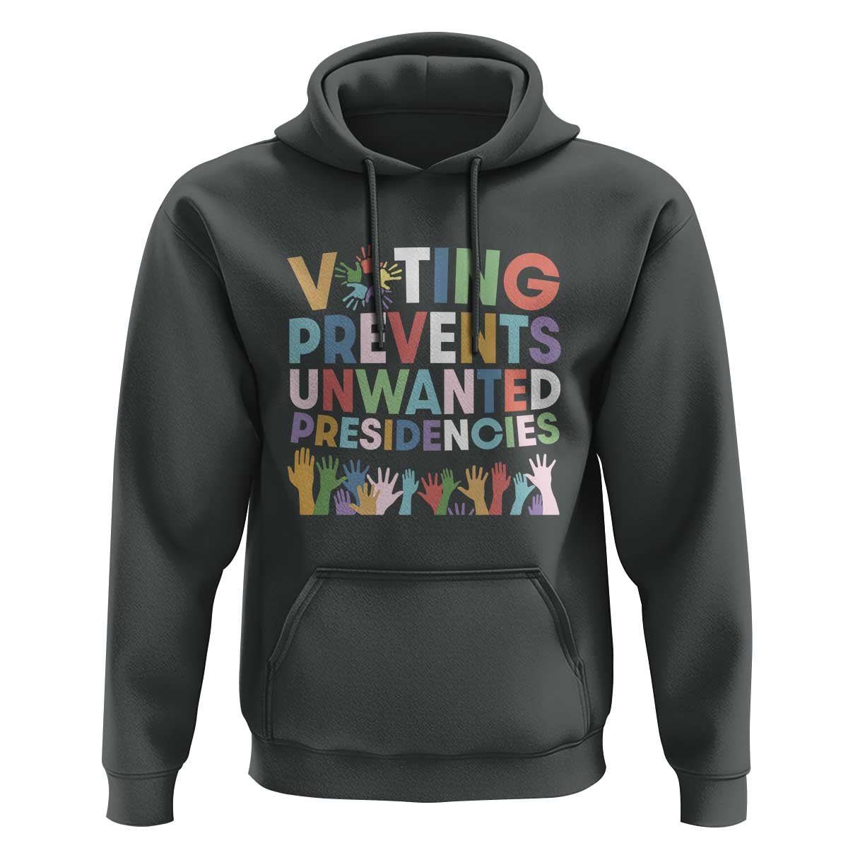 Voting Prevents Unwanted Presidencies Hoodie US Presidential Election Political 2024 Hand - Wonder Print Shop