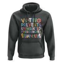 Voting Prevents Unwanted Presidencies Hoodie US Presidential Election Political 2024 Hand - Wonder Print Shop