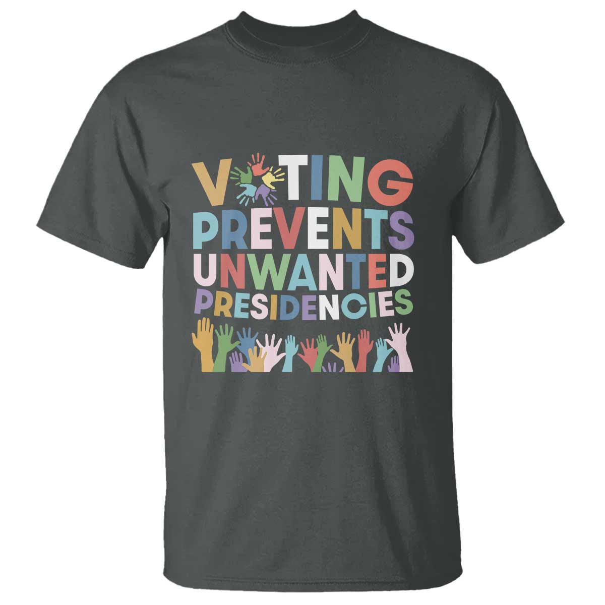 Voting Prevents Unwanted Presidencies T Shirt US Presidential Election Political 2024 Hand - Wonder Print Shop