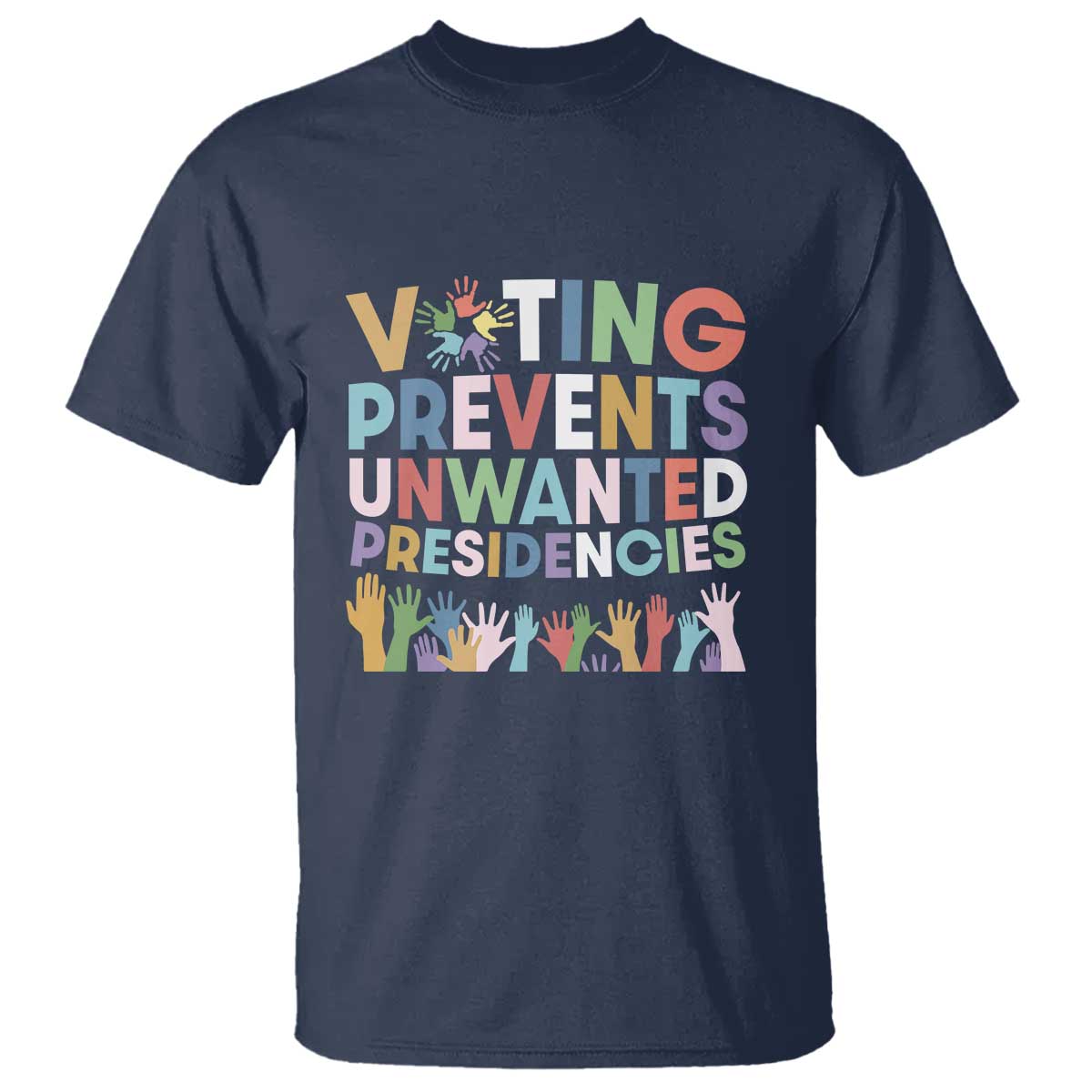 Voting Prevents Unwanted Presidencies T Shirt US Presidential Election Political 2024 Hand - Wonder Print Shop