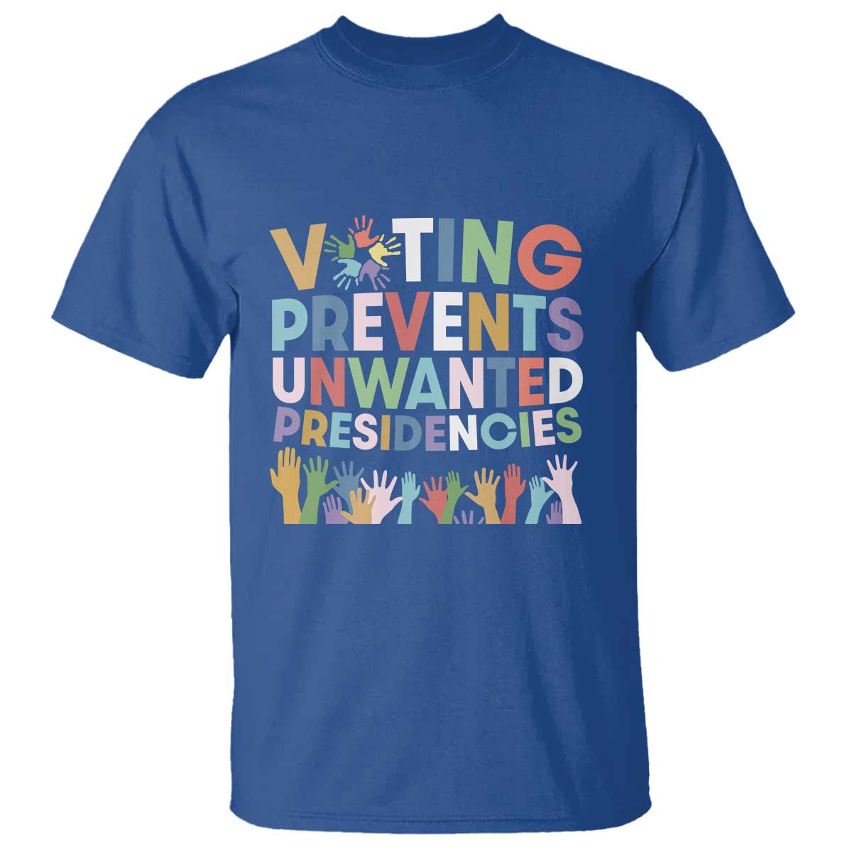 Voting Prevents Unwanted Presidencies T Shirt US Presidential Election Political 2024 Hand - Wonder Print Shop