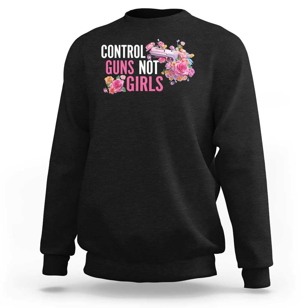 Harris Walz Feminist Sweatshirt Control Guns Not Girls Women's Rights Flower - Wonder Print Shop