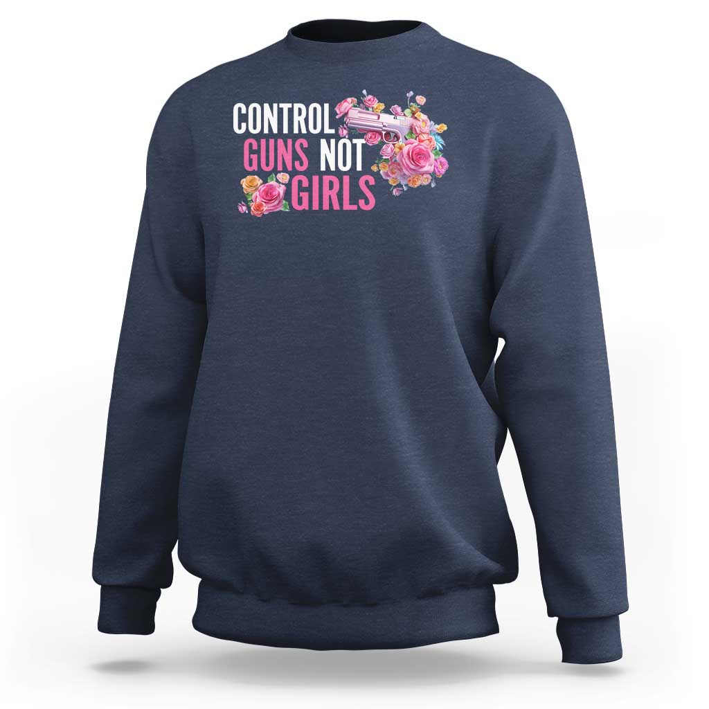 Harris Walz Feminist Sweatshirt Control Guns Not Girls Women's Rights Flower - Wonder Print Shop