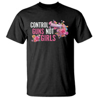 Harris Walz Feminist T Shirt Control Guns Not Girls Women's Rights Flower - Wonder Print Shop
