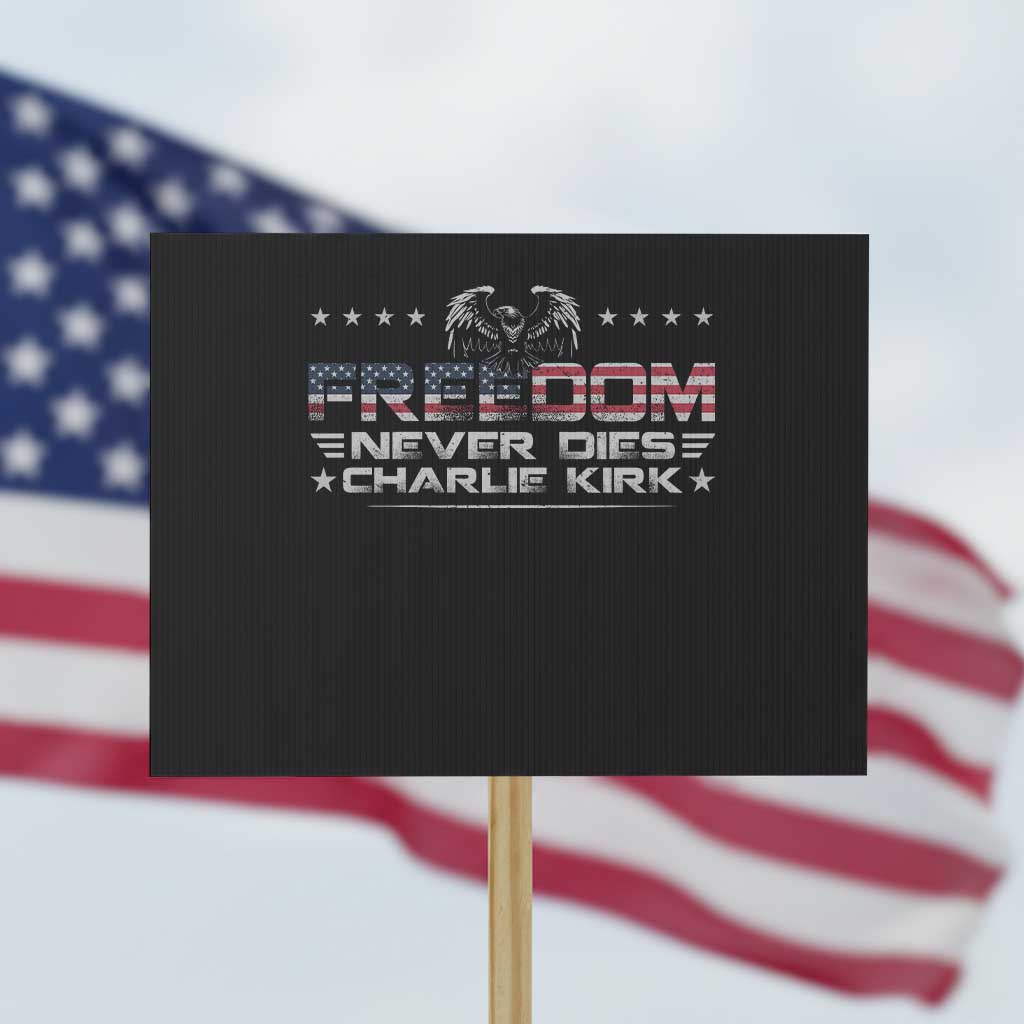 Freedom Never Dies Charlie Kirk Protest Sign Vintage American Flag - Wonder Print Shop