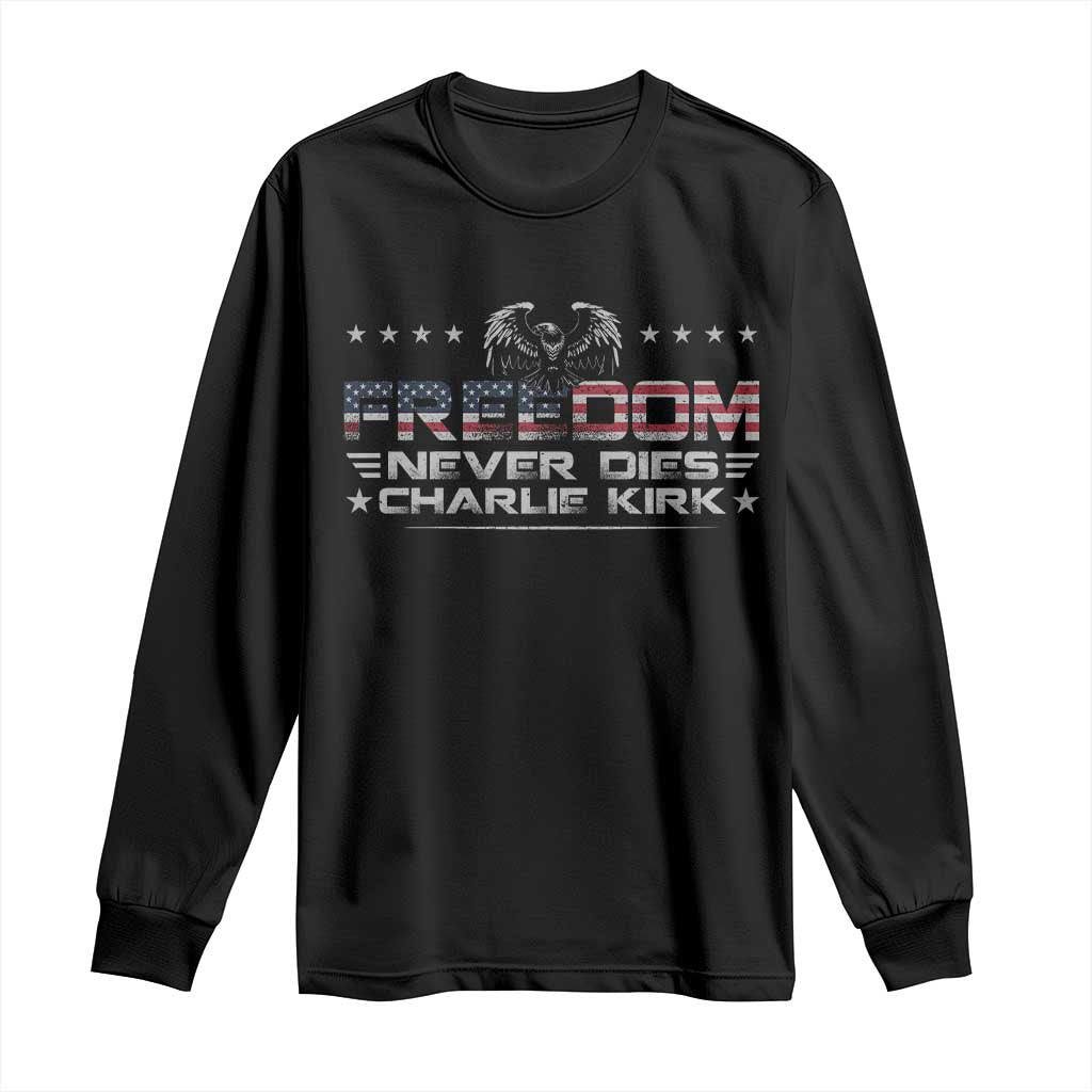 Freedom Never Dies Charlie Kirk Long Sleeve Shirt Vintage American Flag - Wonder Print Shop