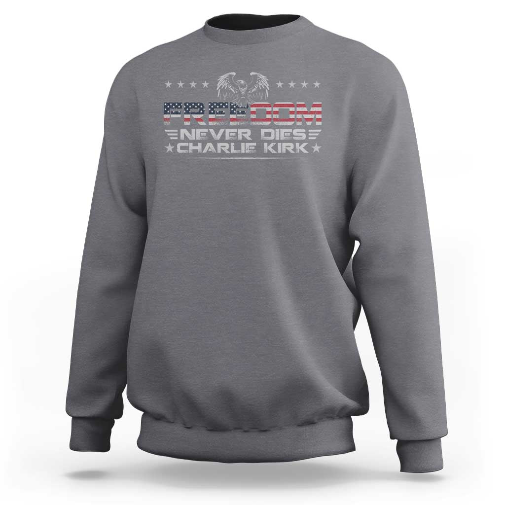Freedom Never Dies Charlie Kirk Sweatshirt Vintage American Flag - Wonder Print Shop