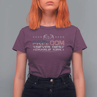 Freedom Never Dies Charlie Kirk T Shirt For Women Vintage American Flag - Wonder Print Shop