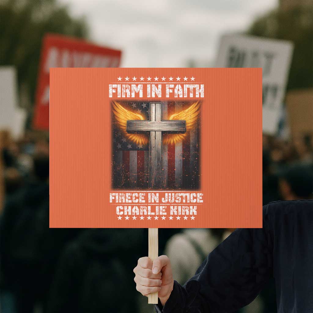 Firm In Faith Fierce In Justice Charlie Kirk Protest Sign Christian Cross American Flag - Wonder Print Shop