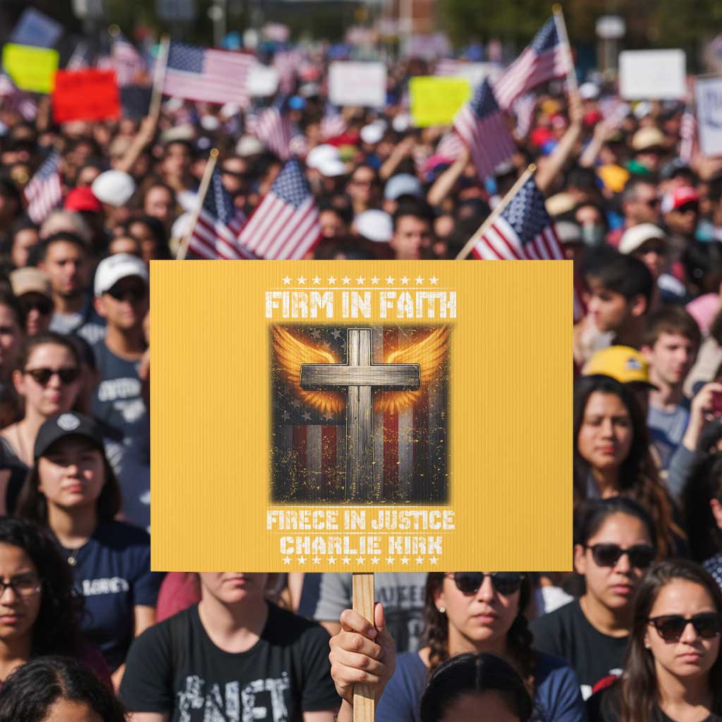 Firm In Faith Fierce In Justice Charlie Kirk Protest Sign Christian Cross American Flag - Wonder Print Shop