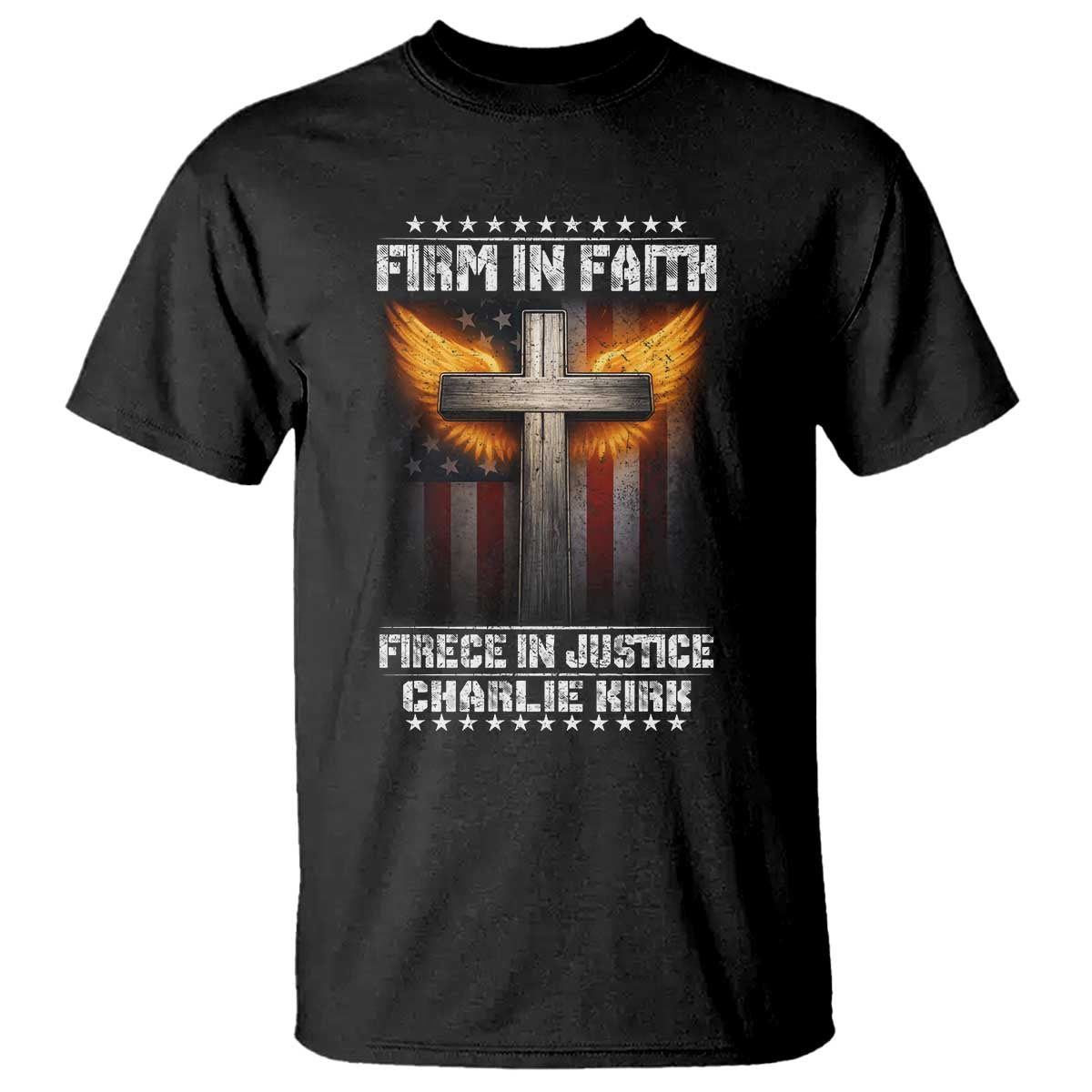 Firm In Faith Fierce In Justice Charlie Kirk T Shirt Christian Cross American Flag - Wonder Print Shop