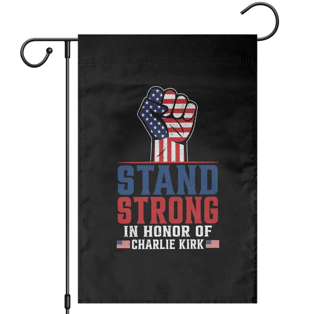 Stand Strong In Honor Of Charlie Kirk Garden Flag Handfist American Flag - Wonder Print Shop