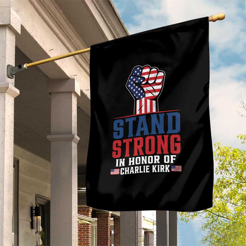 Stand Strong In Honor Of Charlie Kirk Garden Flag Handfist American Flag - Wonder Print Shop