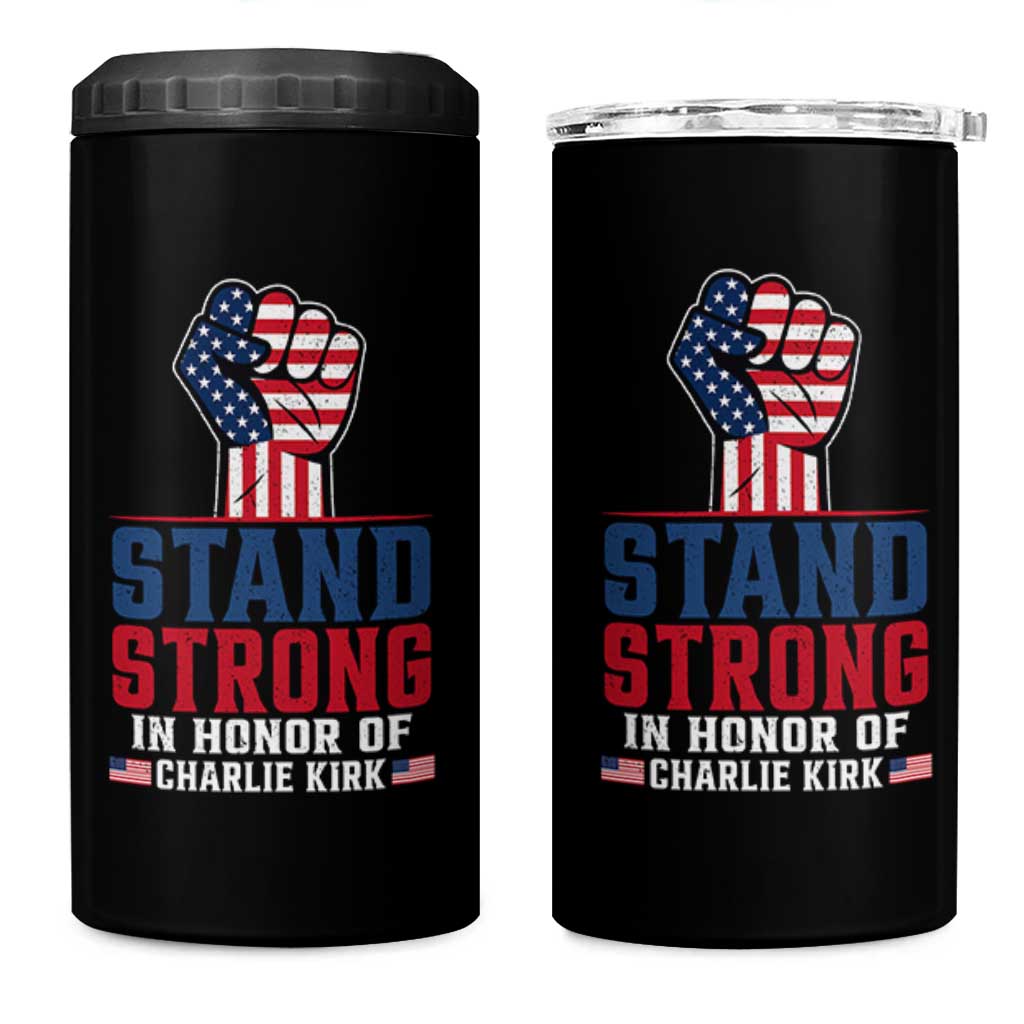 Stand Strong In Honor Of Charlie Kirk 4 in 1 Can Cooler Tumbler Handfist American Flag - Wonder Print Shop