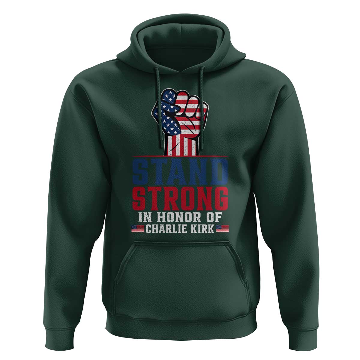 Stand Strong In Honor Of Charlie Kirk Hoodie Handfist American Flag - Wonder Print Shop