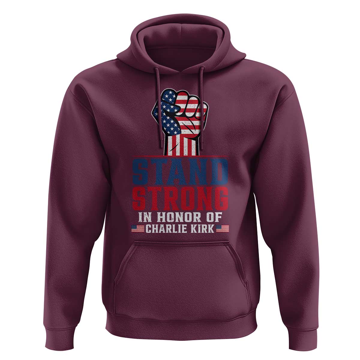 Stand Strong In Honor Of Charlie Kirk Hoodie Handfist American Flag - Wonder Print Shop