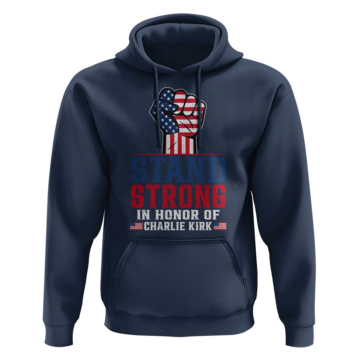 Stand Strong In Honor Of Charlie Kirk Hoodie Handfist American Flag - Wonder Print Shop
