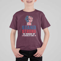 Stand Strong In Honor Of Charlie Kirk T Shirt For Kid Handfist American Flag - Wonder Print Shop