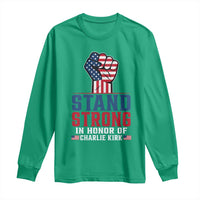 Stand Strong In Honor Of Charlie Kirk Long Sleeve Shirt Handfist American Flag - Wonder Print Shop
