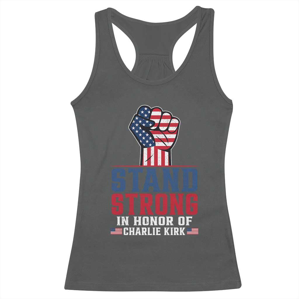 Stand Strong In Honor Of Charlie Kirk Racerback Tank Top Handfist American Flag - Wonder Print Shop