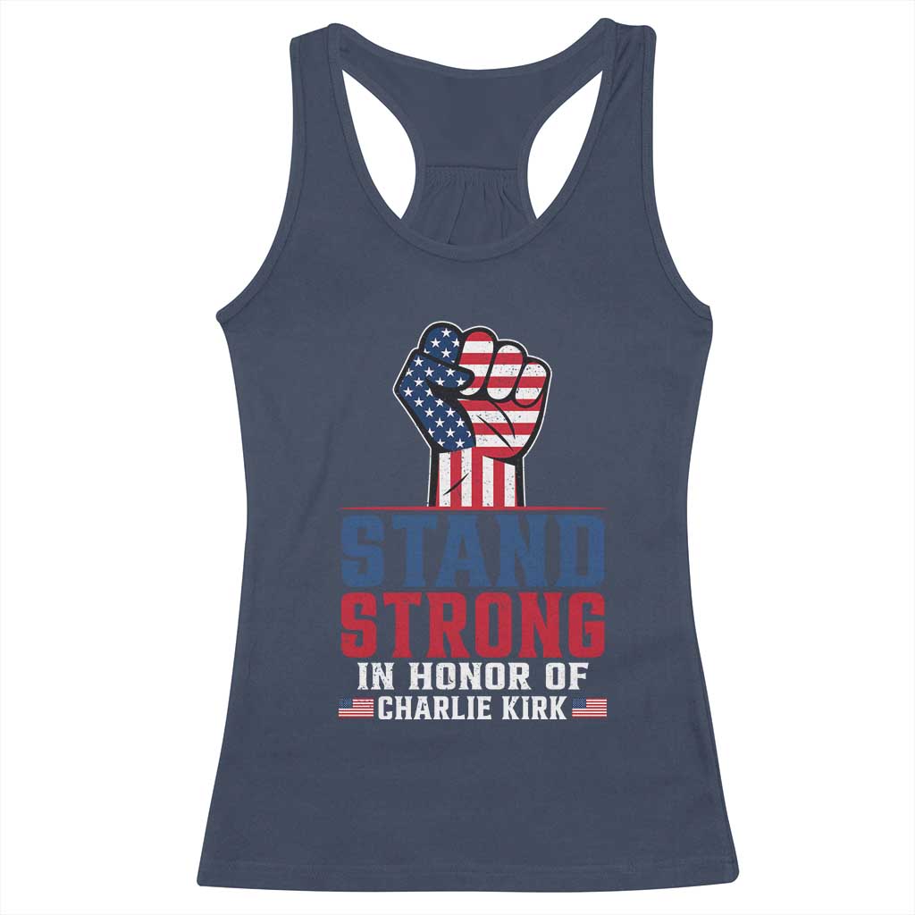 Stand Strong In Honor Of Charlie Kirk Racerback Tank Top Handfist American Flag - Wonder Print Shop