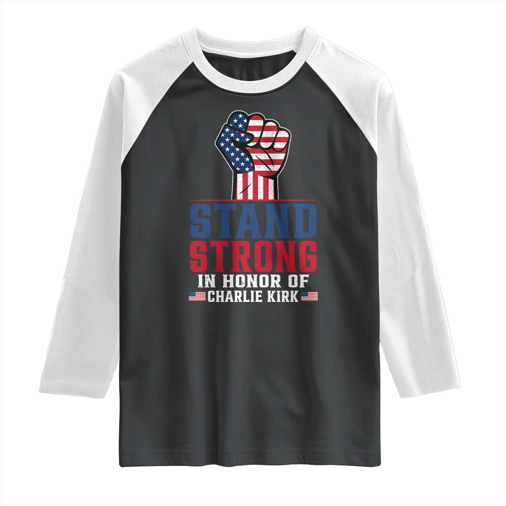 Stand Strong In Honor Of Charlie Kirk Raglan Shirt Handfist American Flag - Wonder Print Shop