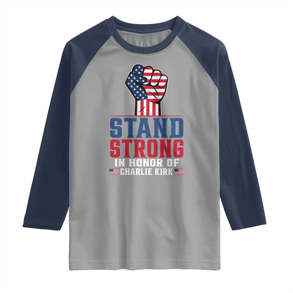 Stand Strong In Honor Of Charlie Kirk Raglan Shirt Handfist American Flag - Wonder Print Shop