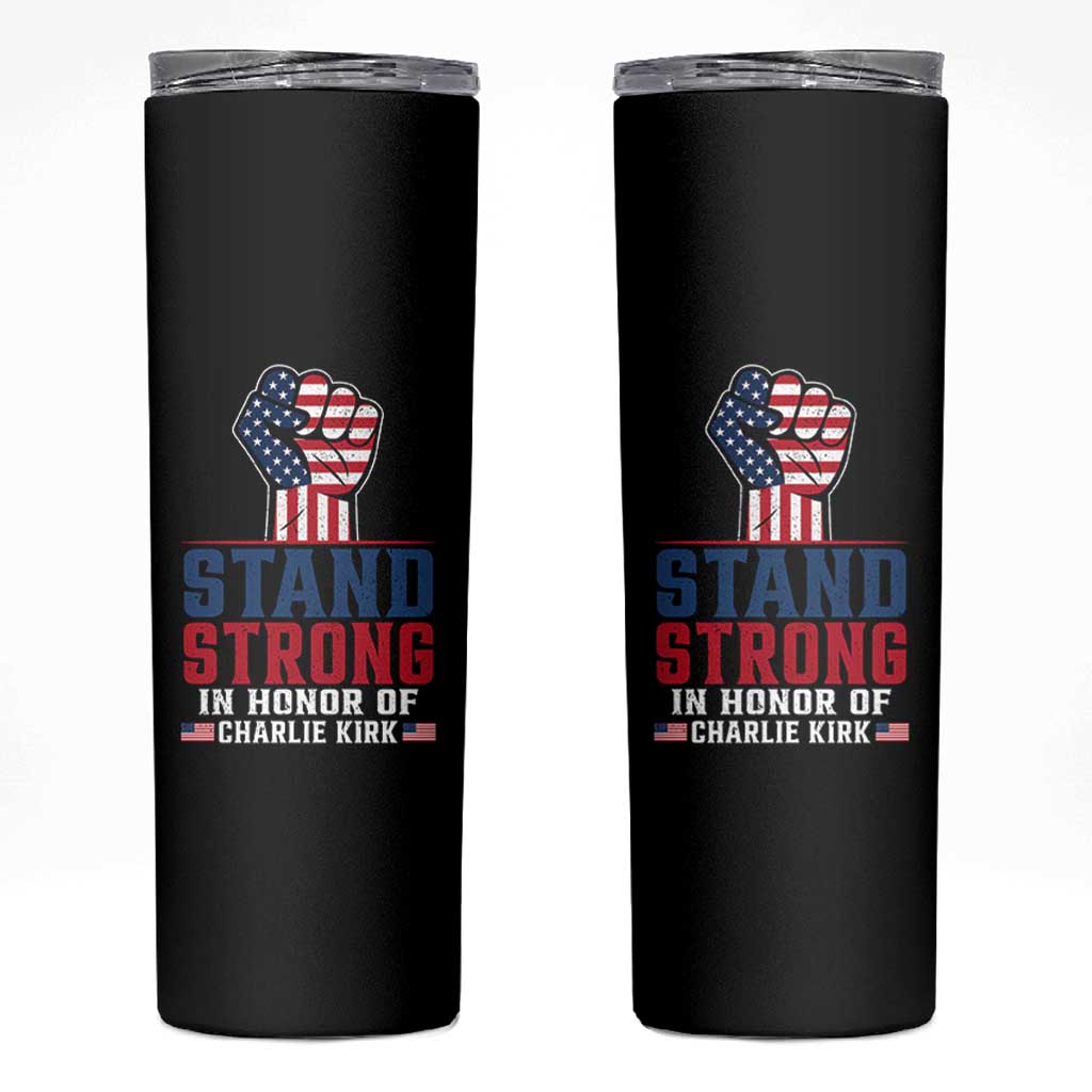 Stand Strong In Honor Of Charlie Kirk Skinny Tumbler Handfist American Flag - Wonder Print Shop