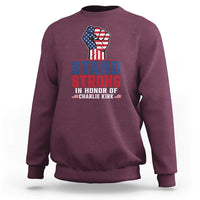 Stand Strong In Honor Of Charlie Kirk Sweatshirt Handfist American Flag - Wonder Print Shop