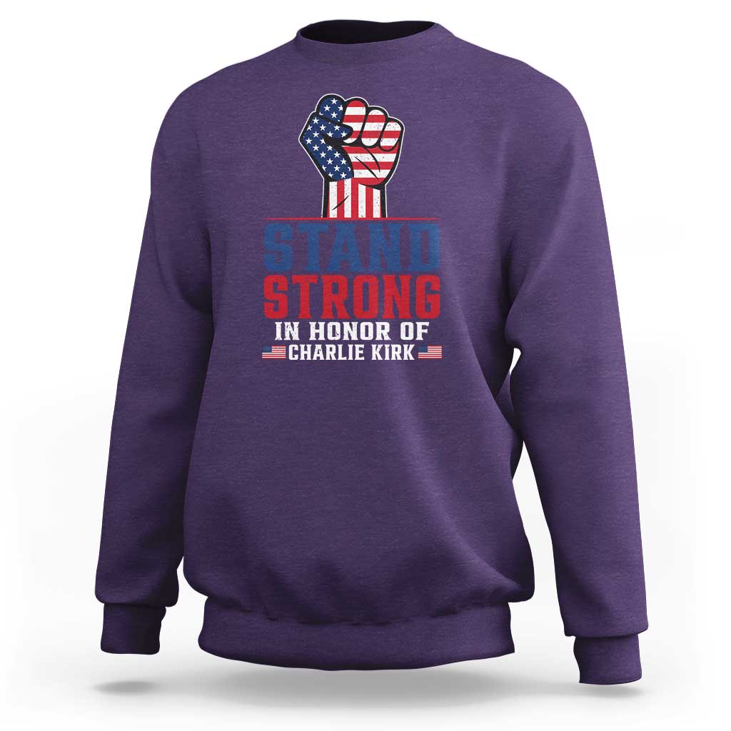 Stand Strong In Honor Of Charlie Kirk Sweatshirt Handfist American Flag - Wonder Print Shop