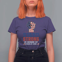 Stand Strong In Honor Of Charlie Kirk T Shirt For Women Handfist American Flag - Wonder Print Shop