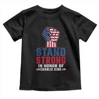 Stand Strong In Honor Of Charlie Kirk Toddler T Shirt Handfist American Flag - Wonder Print Shop